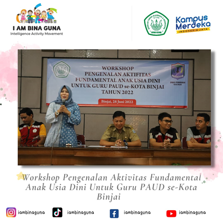 Workshop Pengenalan Aktivitas Fundamental Anak Usia Dini Untuk Guru PAUD se- Kota Binjai